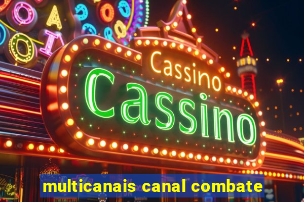 multicanais canal combate